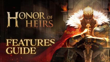 Honor of Heirs on PC – How to Enhance Your Experience with Our BlueStacks Tools