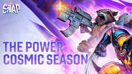 MARVEL SNAP Reveals The Power Cosmic Season Introducing 16 New Cards