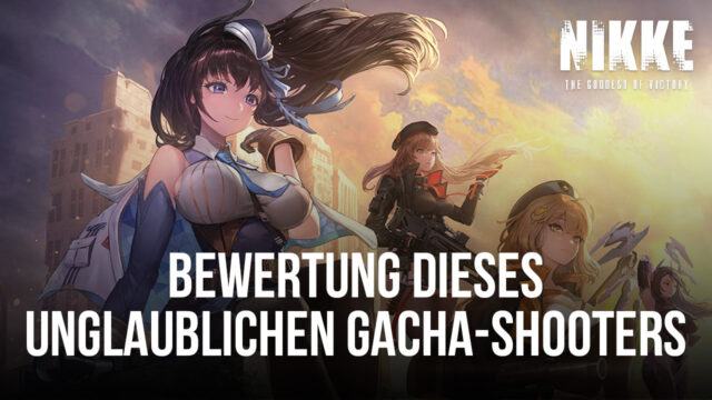 GODDESS OF VICTORY: NIKKE Review – Ein interessanter 2-in-1-Deal zwischen einem Shooter und einem Gacha-Rollenspiel