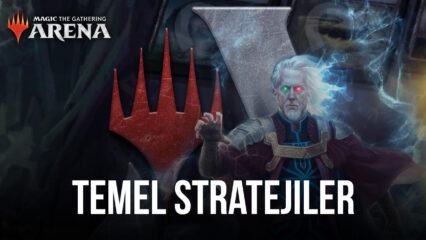 Magic: The Gathering Arena Oyununda Kullanabileceğiniz Temel Stratejiler