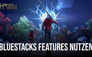 Honor of Heirs auf dem PC &#8211; So verbesserst du dein Erlebnis mit unseren BlueStacks Tools