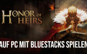 Wie man Honor of Heirs auf dem PC mit BlueStacks spielt