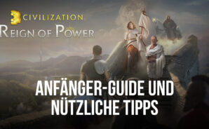 Civilization: Reign of Power &#8211; Anfänger-Guide und Tipps für neue Spieler