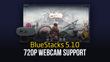 BlueStacks 5.10 Update Brings Webcam Support for 720p Resolution
