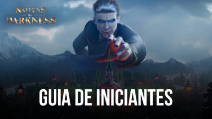 Guia de Iniciantes do BlueStacks para se dar bem logo de cara no Nations of Darkness