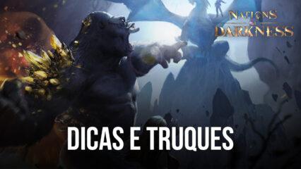 Dicas e Truques para jogar Nations of Darkness