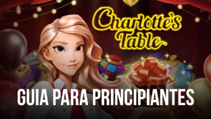 Una guía para principiantes de Charlotte’s Table: Construyendo tu restaurante