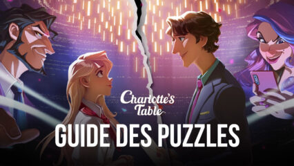 Le Guide Ultime pour Venir à Bout des Puzzles dans Charlotte’s Table