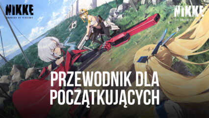 Przewodnik dla początkujących do GODDESS OF VICTORY: NIKKE – wszystko, co musisz wiedzieć, aby odnieść zwycięstwo w tej strzelance RPG Gacha