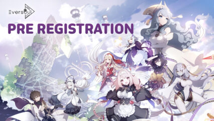 Eversoul – Pre-registrations Open for the Anime RPG