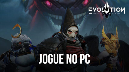 Como instalar e jogar Eternal Evolution no PC com o BlueStacks