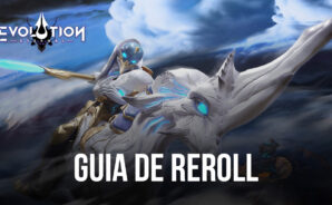 Guia de Reroll em Eternal Evolution: o melhor método para obter os melhores personagens desde o começo do jogo