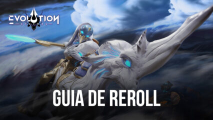 Guia de Reroll em Eternal Evolution: o melhor método para obter os melhores personagens desde o começo do jogo