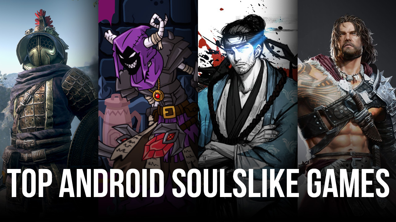 Top 10 Soulslike Games For Android