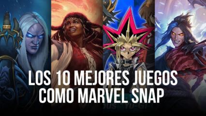 Los 10 mejores juegos como MARVEL SNAP para jugar en Android