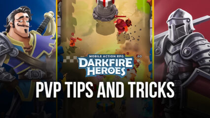 Darkfire Heroes – The Best PvP Strategies, Team Formations, and Tricks for Winning at Castle Conquest