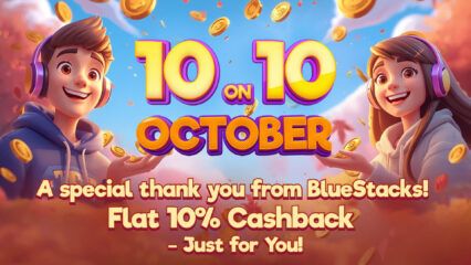 10 on 10 October – Flat 10% Cashback on BlueStacks Exclusive Games!