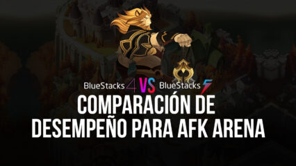 BlueStacks 5 Vs. BlueStacks 4 – Comparación de Desempeño Para AFK Arena