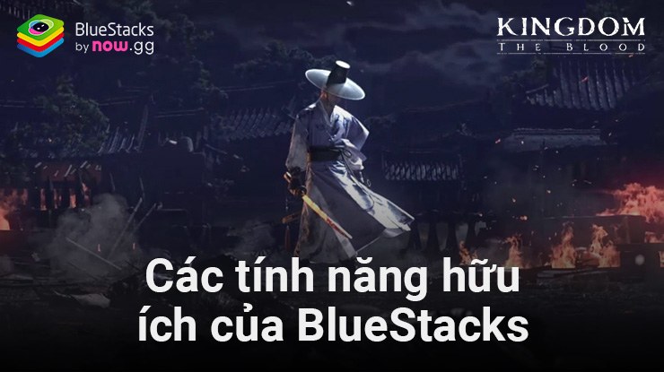 Tối ưu hóa trải nghiệm chơi Kingdom -Netflix Soulslike RPG với các công cụ và tính năng hữu ích của BlueStacks