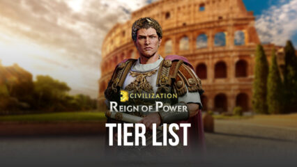 Civilization: Reign of Power: Tier List dos comandantes mais fortes