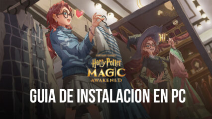 Cómo instalar y jugar Harry Potter: Magic Awakened en PC con BlueStacks