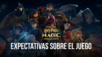 Harry Potter: Magic Awakened: Todo lo que se puede esperar del lanzamiento mundial