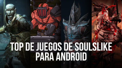 Los 10 mejores juegos de Soulslike para Android