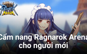 Hướng dẫn Ragnarok Arena dành cho tân thủ