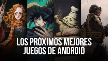 Los próximos mejores juegos de Android