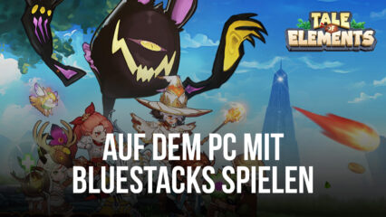 Wie man Tale of Elements: Survivors auf dem PC mit BlueStacks spielt