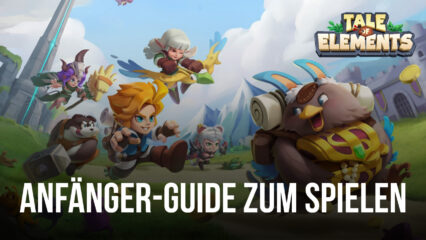 BlueStacks‘ Guide für Anfänger zum Spielen von Tale of Elements: Survivors