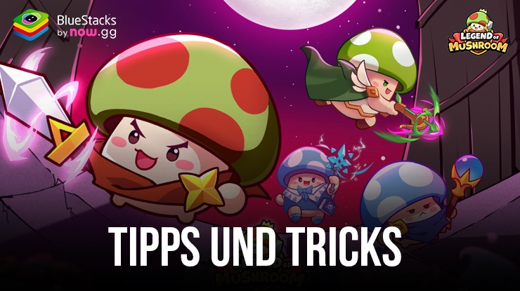 Legend of Mushroom Tipps und Tricks – Die Weltherrschaft in deinen Fingerspitzen