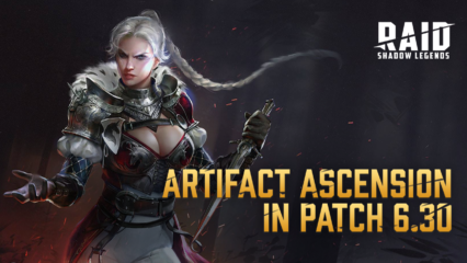 RAID: Shadow Legends – Artifact Ascension, Champion Rebalancing and Quality-of-Life Features in Patch 6.30