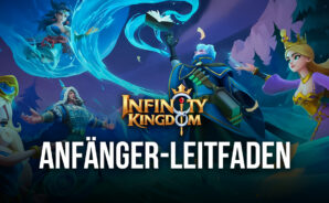 Anfängerleitfaden für den Einstieg in Infinity Kingdom auf dem PC