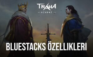 TRAHA Global Oyununda BlueStacks Araçlarını Kullanarak Savaşın