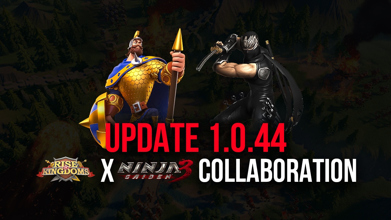 Rise Of Kingdoms X Ninja Gaiden 3 A Sneak Preview Of The Version 1 0 44 Collaboration Event Bluestacks