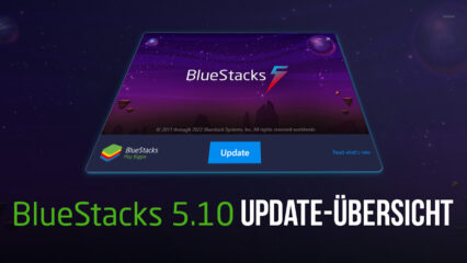 BlueStacks 5.10 Funktionsübersicht – Alle Updates aus der neuesten Version unseres Android App-Players
