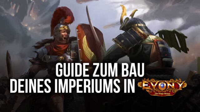 Der Guide zum Entwickeln deines Imperiums in Evony: Die Rückkehr des Königs