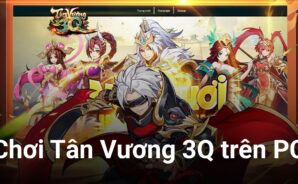 Trải nghiệm game chiến thuật tự động Tân Vương 3Q trên PC với BlueStacks