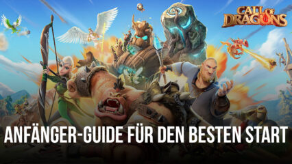 Call of Dragons Anfänger-Guide – So baust du deine Stadt schnell und einfach auf