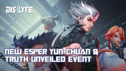 Dislyte Patch 3.1.7 – New Esper Yun Chuan, Calamity Island, Solstice City Night, Blitz, and More in Truth Unveiled Event