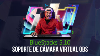 BlueStacks 5.10 implementa la compatibilidad con la cámara virtual OBS, transmite el juego directamente en Instagram y TikTok