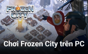 Cùng chơi Frozen City trên PC: Xây dựng thị trấn để sinh tồn trong cái lạnh khắc nghiệt