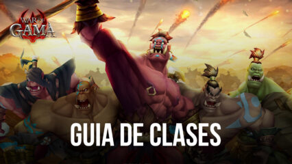 War of GAMA – Introducción a las diferentes clases