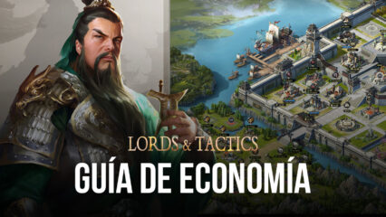 Lords and Tactics: guía básica de economía