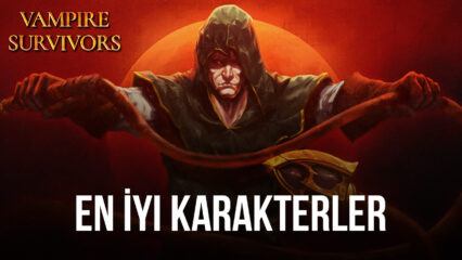 Vampire Survivors Oyunundaki En İyi Kahramanlar