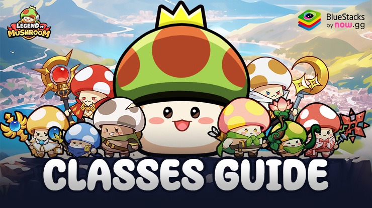 Legend of Mushroom – A Complete Guide to All Classes