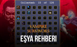 Vampire Survivors Eşya Rehberi: Evrimler, Kombolar, Pasif Bonuslar ve Silahlar