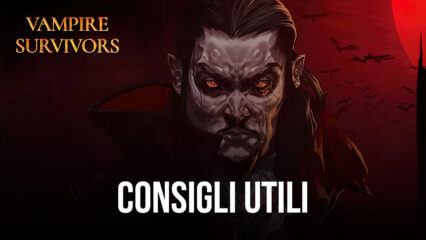 Trucchi e consigli per i nuovi giocatori di Vampire Survivors!