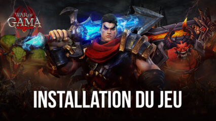 Comment Installer et Jouer à War of GAMA sur PC avec BlueStacks